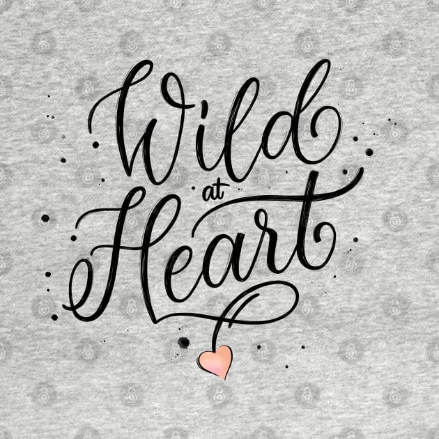 Wild at Heart by CalliLetters